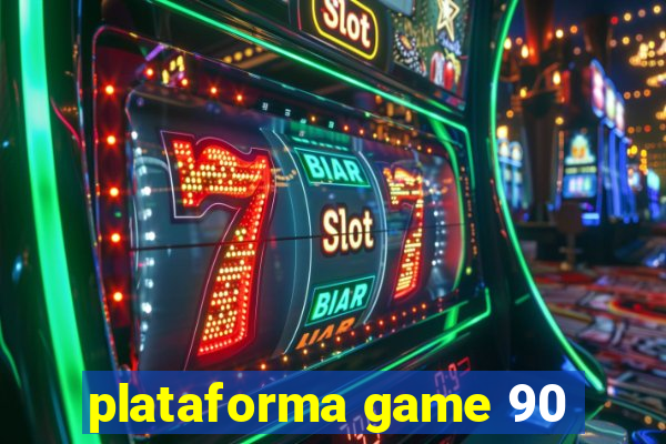 plataforma game 90